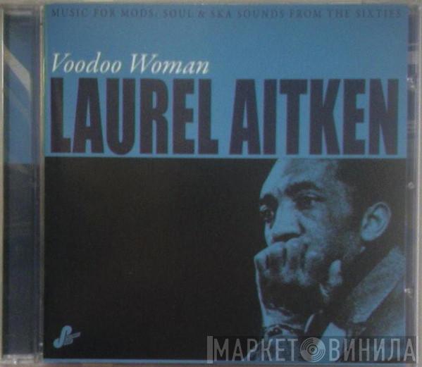 Laurel Aitken - Voodoo Woman