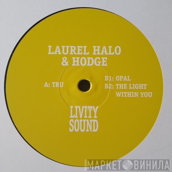 Laurel Halo, Hodge  - Tru / Opal / The Light Within You