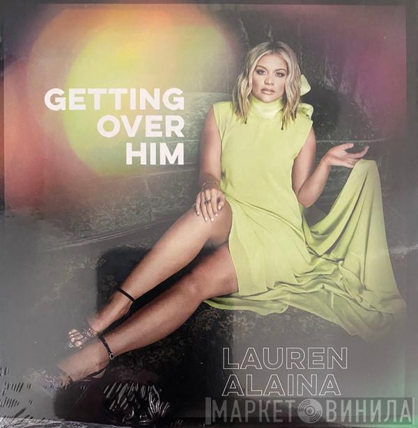 Lauren Alaina - Getting Over Him
