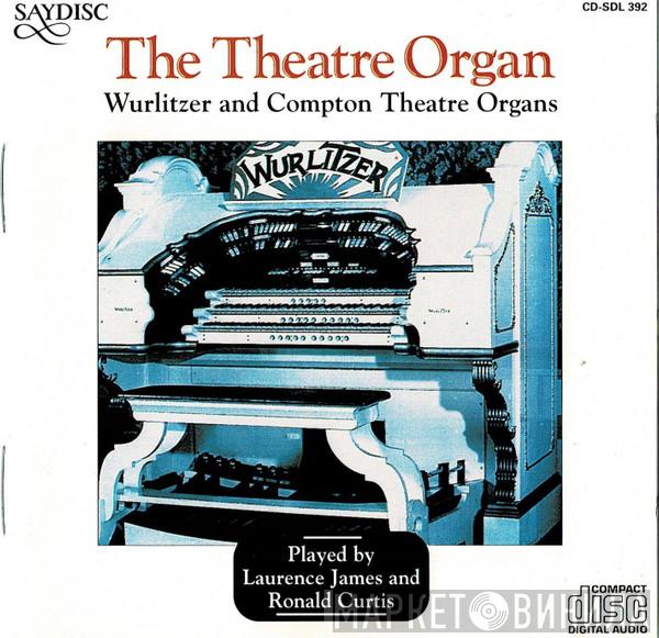 Laurence James, Ronald Curtis - The Theatre Organ