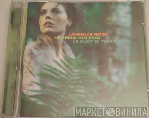 Laurence Revey - Le Creux Des Fées = Le Cliot Di Tsèrafouin