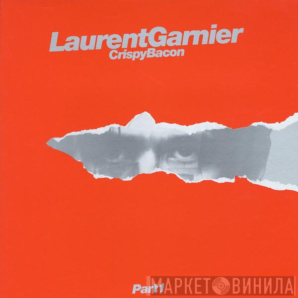 Laurent Garnier - Crispy Bacon (Part 1)