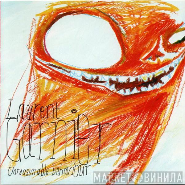  Laurent Garnier  - Unreasonable Behaviour