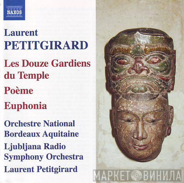 Laurent Petitgirard, Orchestre National Bordeaux Aquitaine, Simfonični Orkester RTV Ljubljana - Les Douze Gardiens Du Temple / Poème / Euphonia