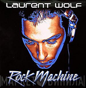 Laurent Wolf - Rock Machine