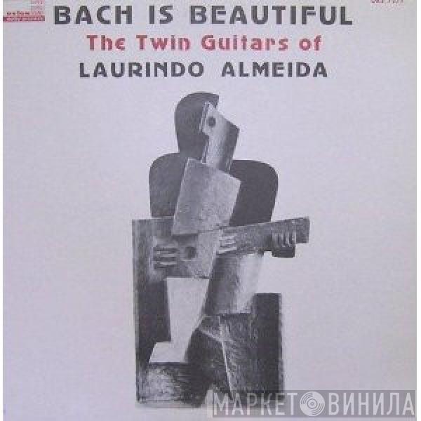 Laurindo Almeida - Bach Is Beautiful  The Twin Guitars Of Laurindo Almeida