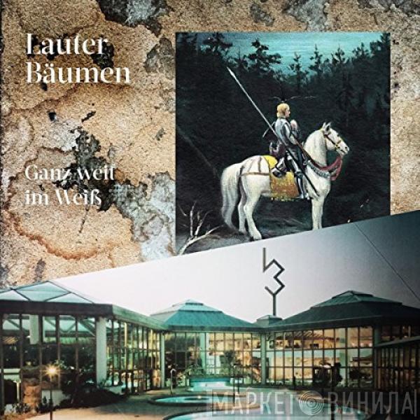 Lauter Bäumen - Ganz Weit Im Weiß