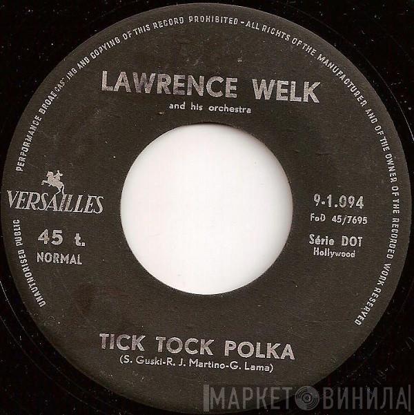  Lawrence Welk And His Orchestra  - Tick Tock Polka / Just Because