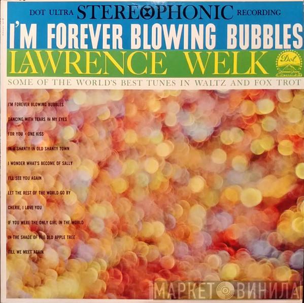  Lawrence Welk  - I'm Forever Blowing Bubbles