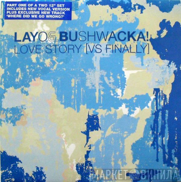 Layo & Bushwacka!  - Love Story [Vs Finally]