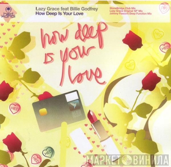 Lazy Grace, Billie Godfrey - How Deep Is Your Love