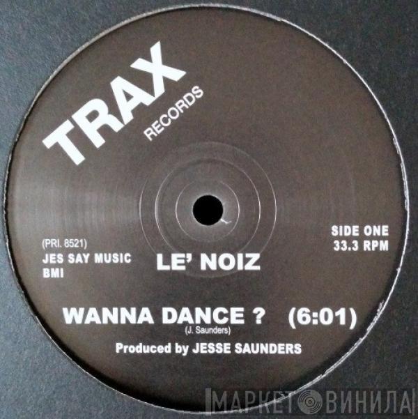 Le' Noiz - Wanna Dance?