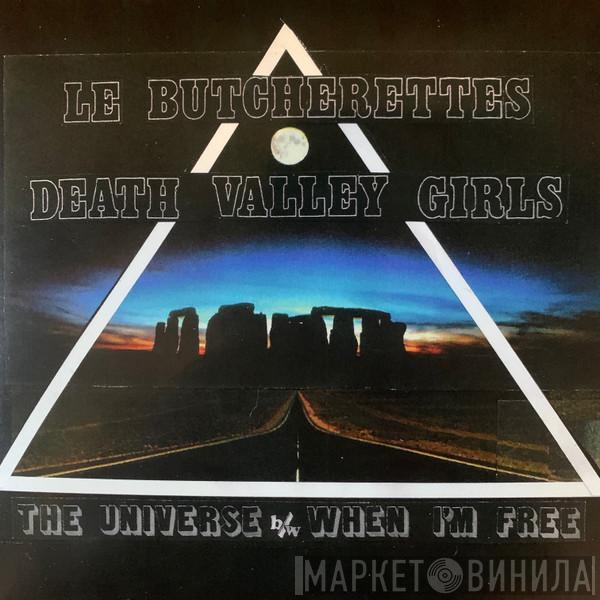 Le Butcherettes, Death Valley Girls - The Universe / When I'm Free