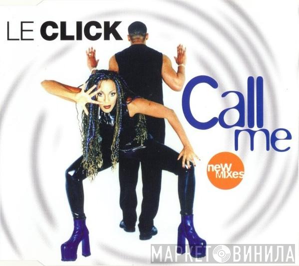  Le Click  - Call Me (New Mixes)