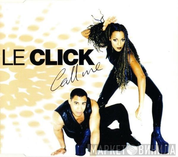  Le Click  - Call Me