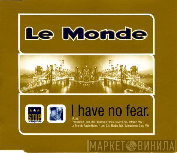 Le Monde  - I Have No Fear