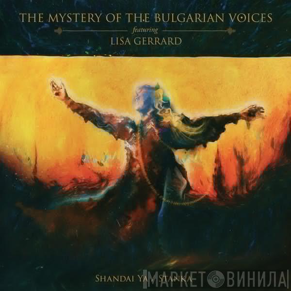 Le Mystère Des Voix Bulgares, Lisa Gerrard - Shandai Ya / Stanka