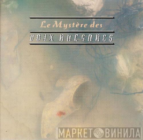  Le Mystère Des Voix Bulgares  - Le Mystère Des Voix Bulgares