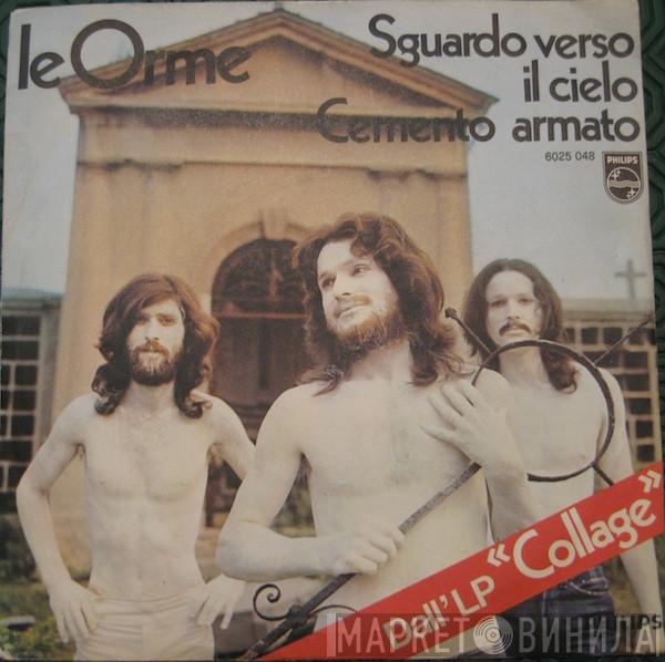  Le Orme  - Sguardo Verso Il Cielo / Cemento Armato