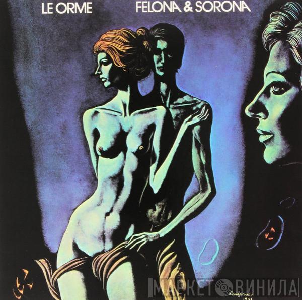  Le Orme  - Felona & Sorona