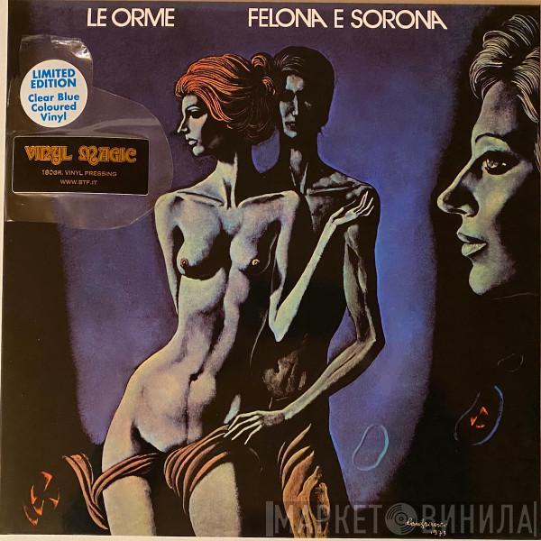  Le Orme  - Felona E Sorona