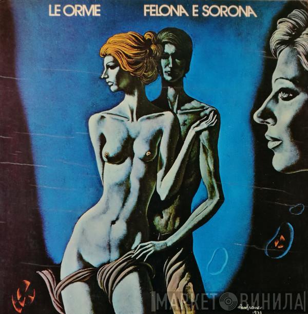  Le Orme  - Felona E Sorona