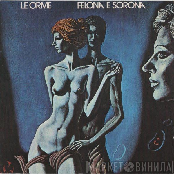  Le Orme  - Felona E Sorona