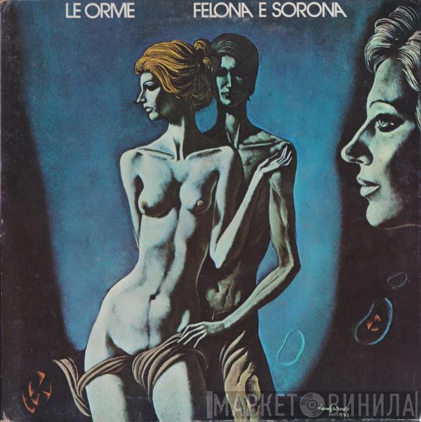  Le Orme  - Felona E Sorona