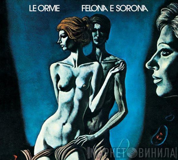  Le Orme  - Felona E Sorona