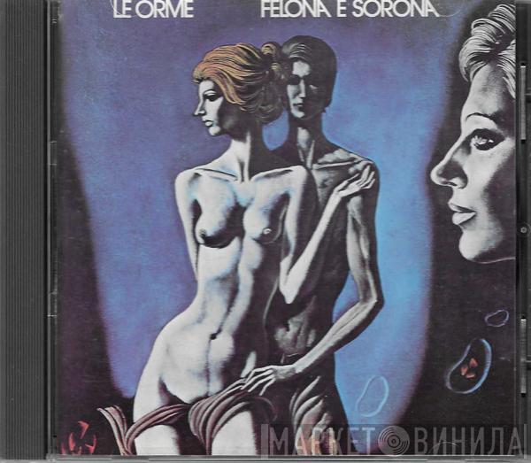  Le Orme  - Felona E Sorona