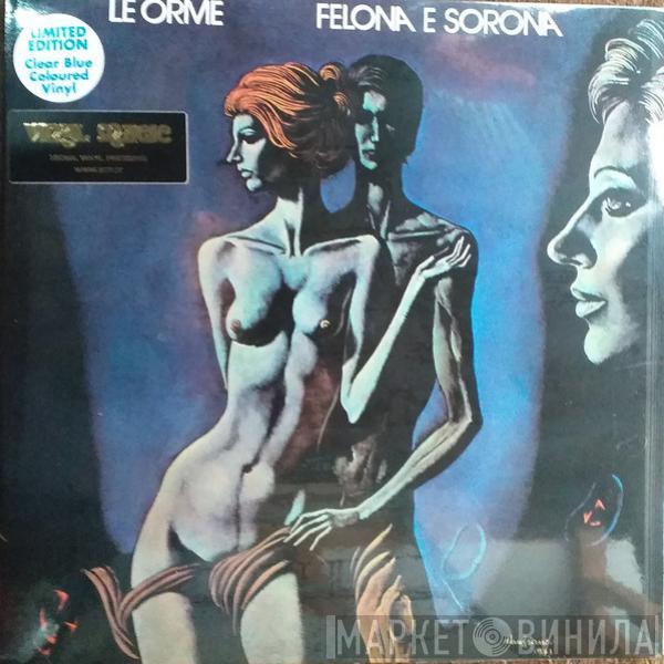  Le Orme  - Felona E Sorona