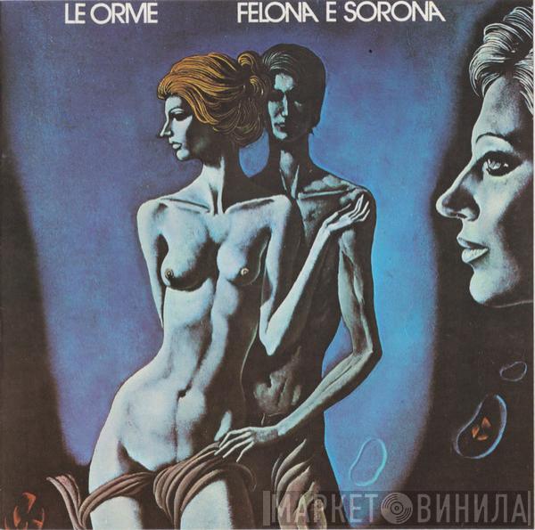  Le Orme  - Felona E Sorona