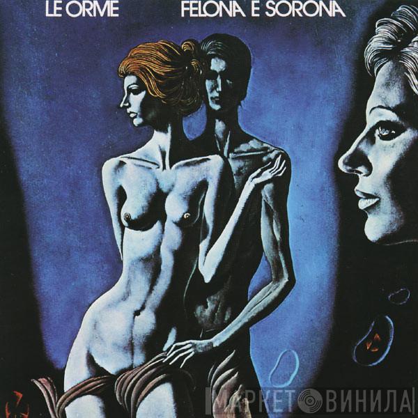  Le Orme  - Felona E Sorona