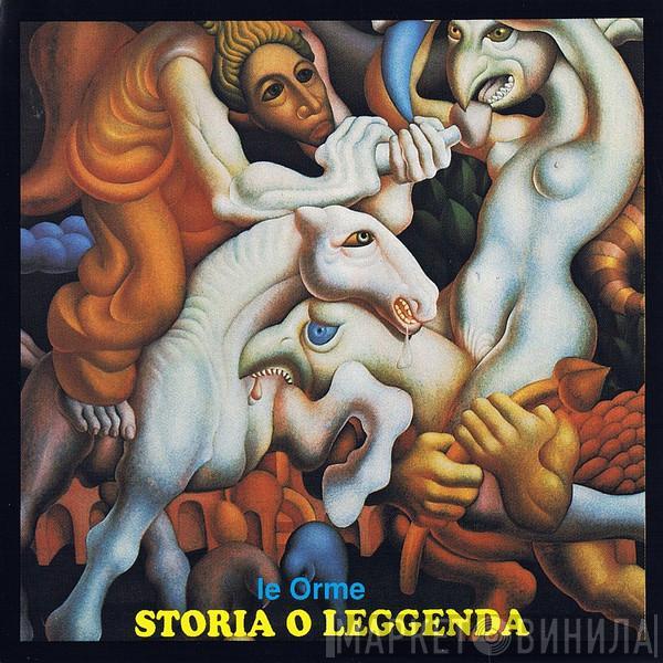  Le Orme  - Storia O Leggenda