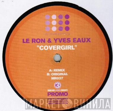 Le Ron & Yves Eaux - Covergirl