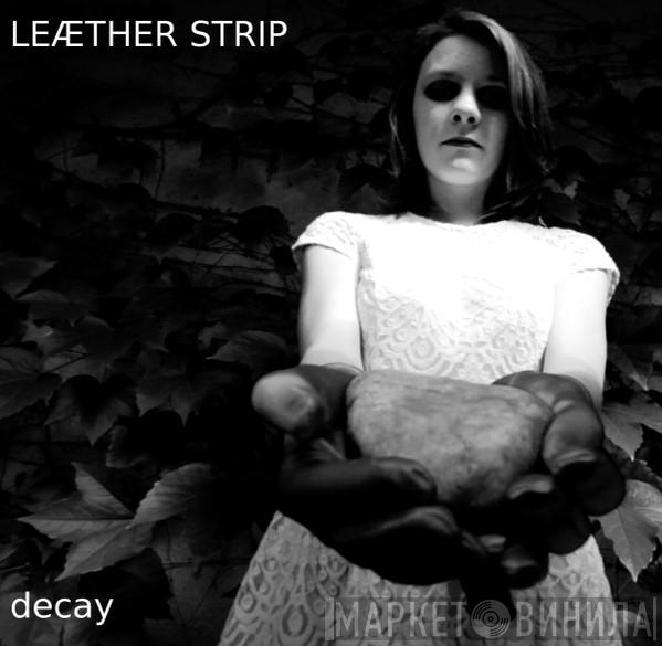  Leæther Strip  - Decay