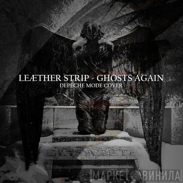  Leæther Strip  - Ghosts Again