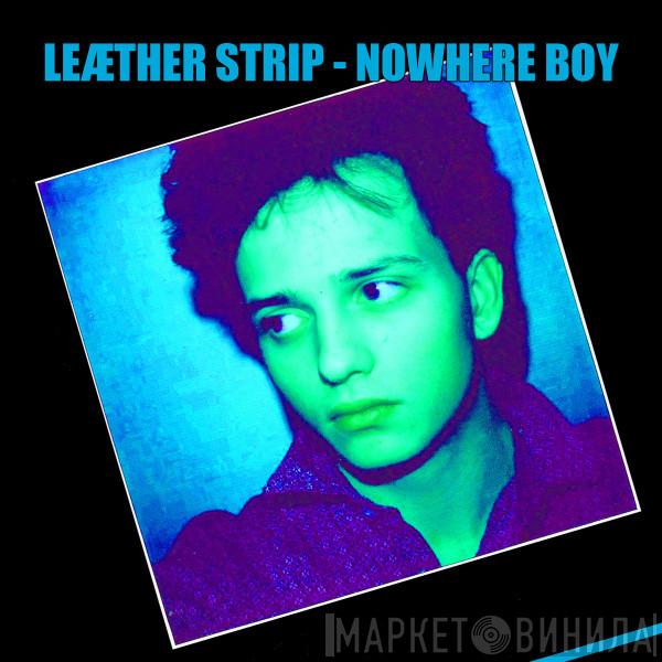  Leæther Strip  - Nowhere Boy
