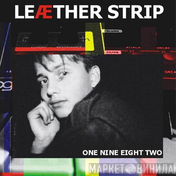  Leæther Strip  - One Nine Eight Two