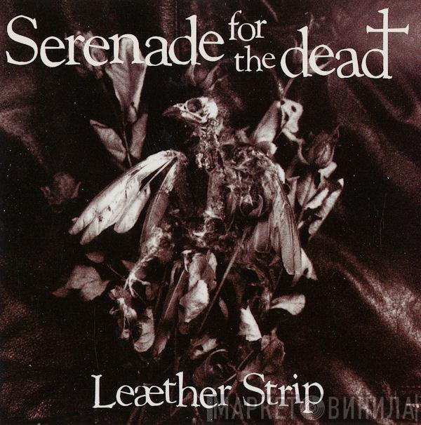  Leæther Strip  - Serenade For The Dead