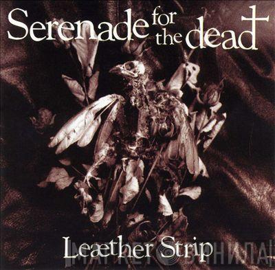  Leæther Strip  - Serenade For The Dead