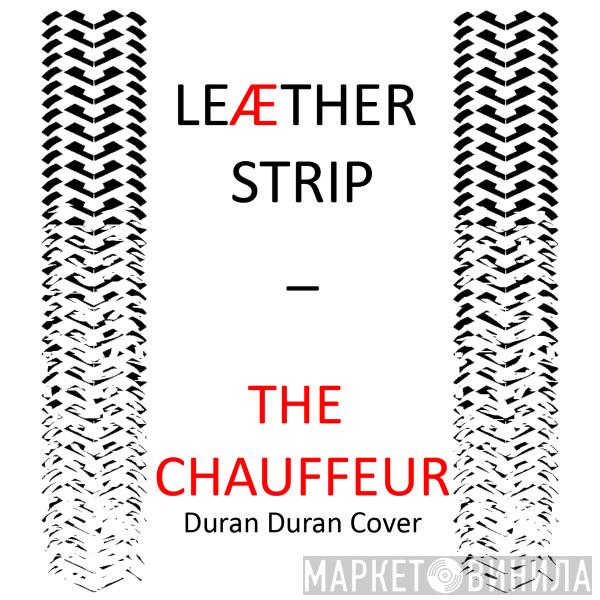  Leæther Strip  - The Chauffeur