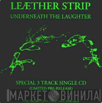  Leæther Strip  - Underneath The Laughter