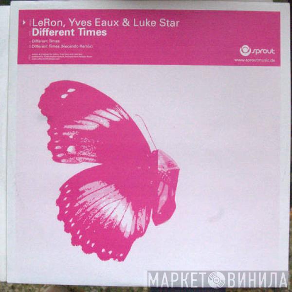 LeRon, Yves Eaux & Luke Star - Different Times