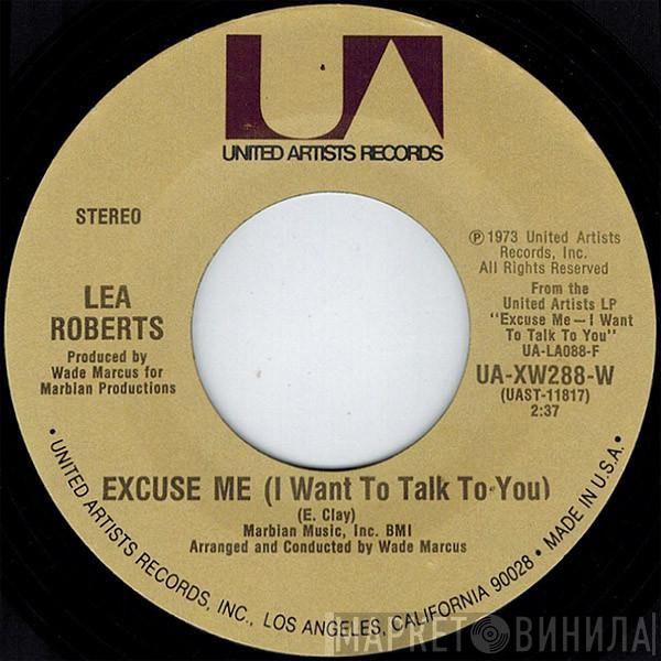 Lea Roberts - Excuse Me (I Want To Talk To You) / Maybe I Don't Show It