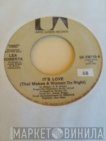  Lea Roberts  - It's Love (That Makes A Woman Do Right)
