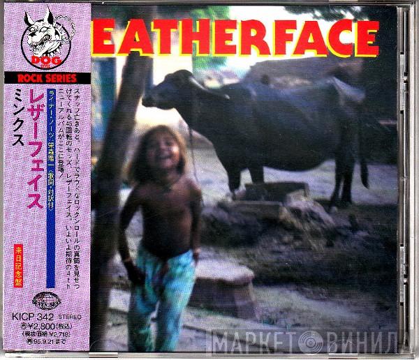  Leatherface  - Minx