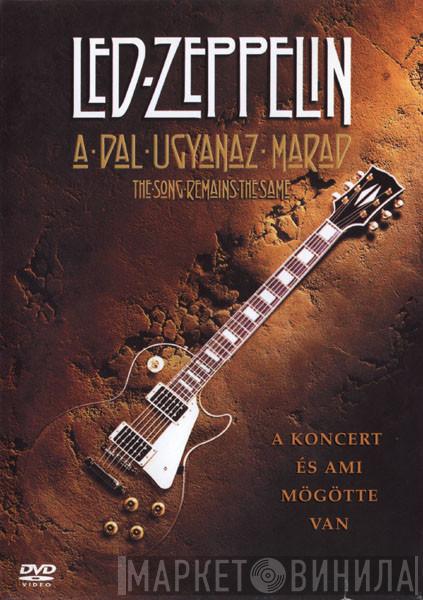  Led Zeppelin  - A Dal Ugyanaz Marad - The Song Remains The Same -  Koncert És Ami Mögötte Van