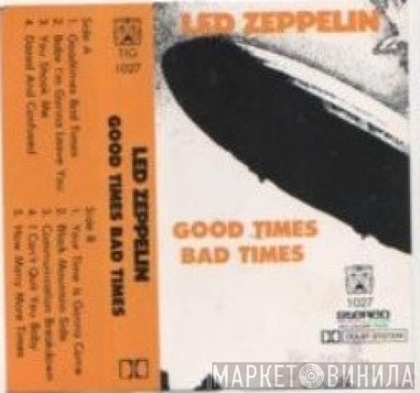  Led Zeppelin  - Good Times Bad Times