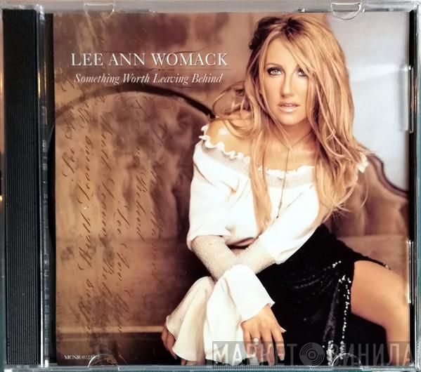  Lee Ann Womack  - Something Worth Leaving Behind